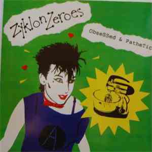 Zyklon Zeroes - Obsessed & Pathetic download mp3