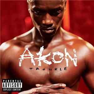 Akon - Trouble download mp3