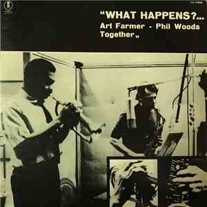 Art Farmer - Phil Woods - What Happens ?... download mp3