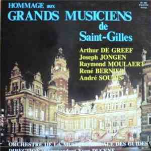 Arthur De Greef, Joseph Jongen, Raymond Moulaert, René Bernier, André Souris, Orchestre De La Musique Royale Des Guides, Commandant Yvon Ducène - Hommage Aux Grands Musiciens De Saint-Gilles download mp3