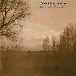 Corte Aulica - Il Temporale E L'Arcobaleno download mp3