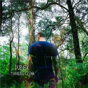 Dub FX - Thinking Clear download mp3