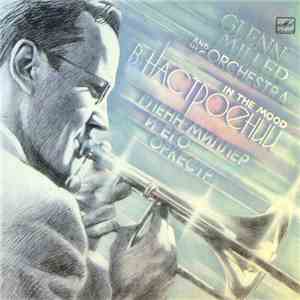 Glenn Miller And His Orchestra - In The Mood · В Настроении download mp3