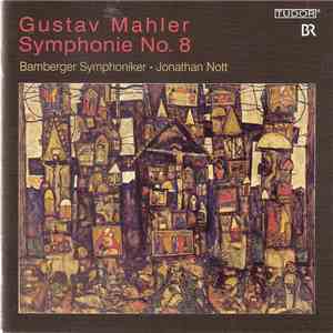 Gustav Mahler - Bamberger Symphoniker, Jonathan Nott - Symphonie No. 8 download mp3