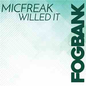 Micfreak - Willed It mp3 download