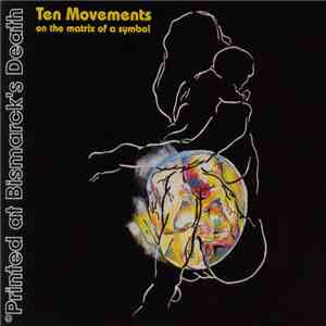 Printed At Bismarck's Death - Ten Movements On The Matrix Of A Symbol download mp3