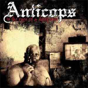 Anticops - In The Eyes Of A Dying Man download mp3