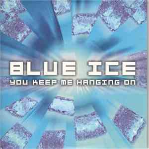 Blue Ice  - You Keep Me Hanging On download mp3