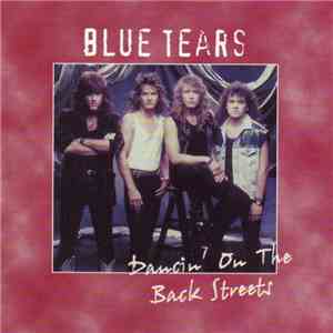 Blue Tears - Dancin' On The Back Streets download mp3