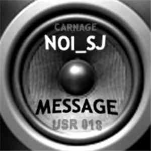 Carnage - Noi_sj Is The Message download mp3