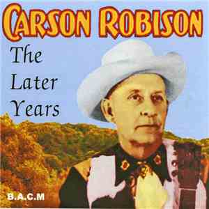 Carson Robison - The Later Years download mp3