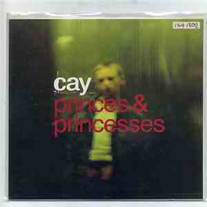Cay  - Princes & Princesses download mp3