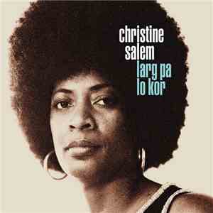 Christine Salem - Larg Pa Lo Kor download mp3