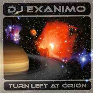 DJ Exanimo - Turn Left At Orion download mp3