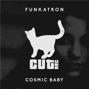 Funkatron  - Cosmic Baby download mp3