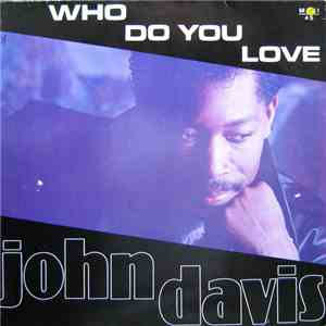 John Davis - Who Do You Love download mp3