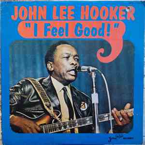 John Lee Hooker - I Feel Good! download mp3