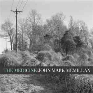 John Mark McMillan - The Medicine download mp3