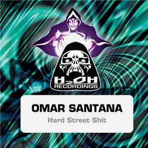 Omar Santana - Hard Street Shit download mp3