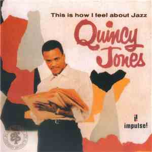 Quincy Jones - This Is How I Feel About Jazz download mp3