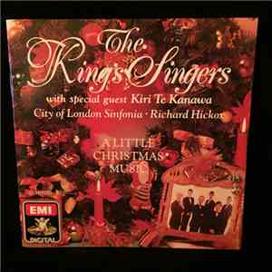 The King's Singers With Special Guest Kiri Te Kanawa, City Of London Sinfonia, Richard Hickox - A Little Christmas Music download mp3