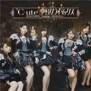 ℃-ute - 夢幻クライマックス/愛はまるで静電気/Singing～あの頃のように～ download mp3