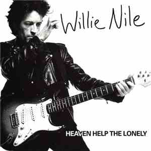 Willie Nile - Heaven Help The Lonely mp3 download