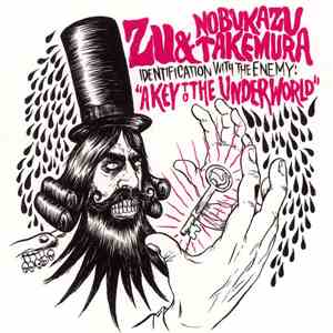 Zu & Nobukazu Takemura - Identification With The Enemy: A Key To The Underworld download mp3