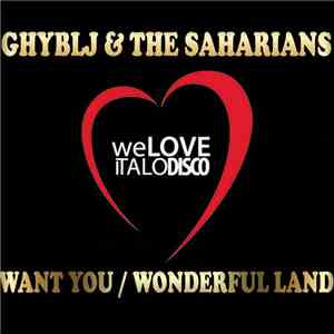 GHYBLJ & The Saharians - Want You / Wonderful Land download mp3