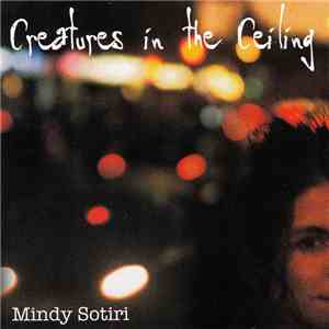 Mindy Sotiri - Creatures In The Ceiling download mp3