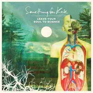 Something For Kate - Leave Your Soul To Science download mp3