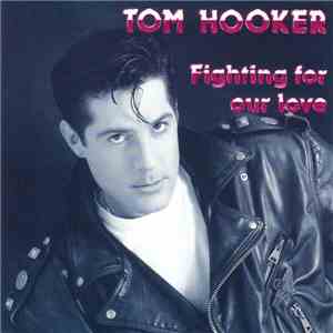 Tom Hooker - Fighting For Our Love download mp3