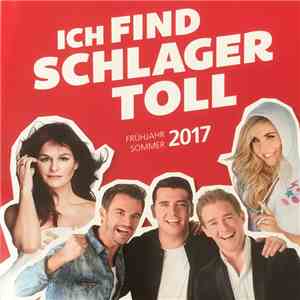 Various - Ich Find Schlager Toll (Frühjahr Sommer 2017) download mp3