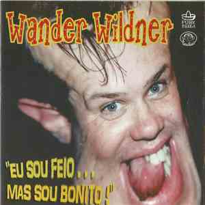 Wander Wildner - Eu Sou Feio...Mas Sou Bonito! download mp3