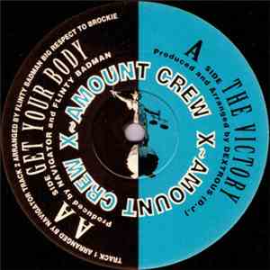 X-Amount Crew - The Victory / Get Your Body download mp3
