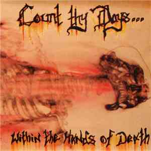 Count Thy Days... - Within The Hands Of Death download mp3