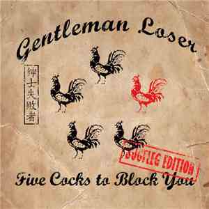 Gentleman Loser - Five Cocks To Block You: Bootleg Edition download mp3