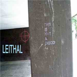 Leithal - This Is Not A Disco mp3 download