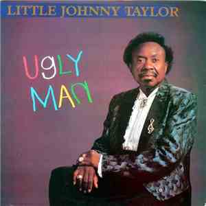 Little Johnny Taylor - Ugly Man download mp3