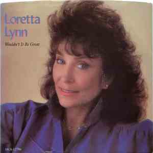 Loretta Lynn - Wouldn't It Be Great download mp3