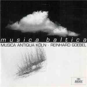 Musica Antiqua Köln • Reinhard Goebel - Musica Baltica download mp3