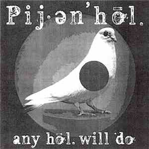 Pij·ən' Hōl. - Any Hōl. Will Do download mp3