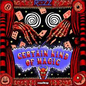 REZZ - Certain Kind Of Magic download mp3
