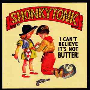 Shonkytonk - I Can't Believe It's Not Butter download mp3