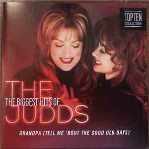 The Judds - The Biggest Hits Of The Judds - Grandpa (Tell Me 'bout The Good Old Days) download mp3