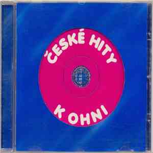 Various - České Hity - K Ohni download mp3