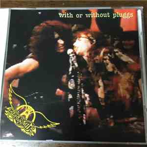 Aerosmith - With Or Without Pluggs download mp3