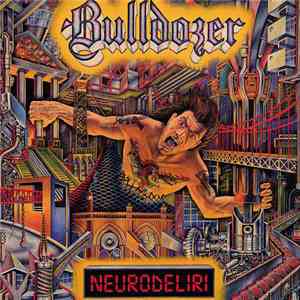 Bulldozer  - Neurodeliri download mp3