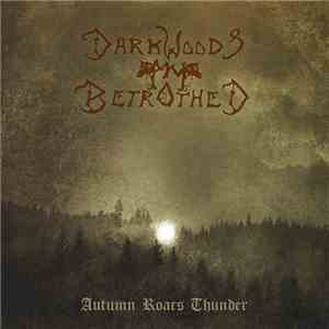 Darkwoods My Betrothed - Autumn Roars Thunder mp3 download