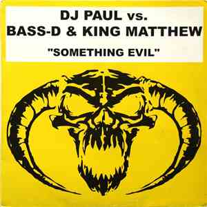 DJ Paul vs. Bass-D & King Matthew - Something Evil download mp3